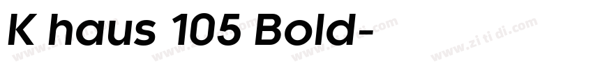 K haus 105 Bold字体转换